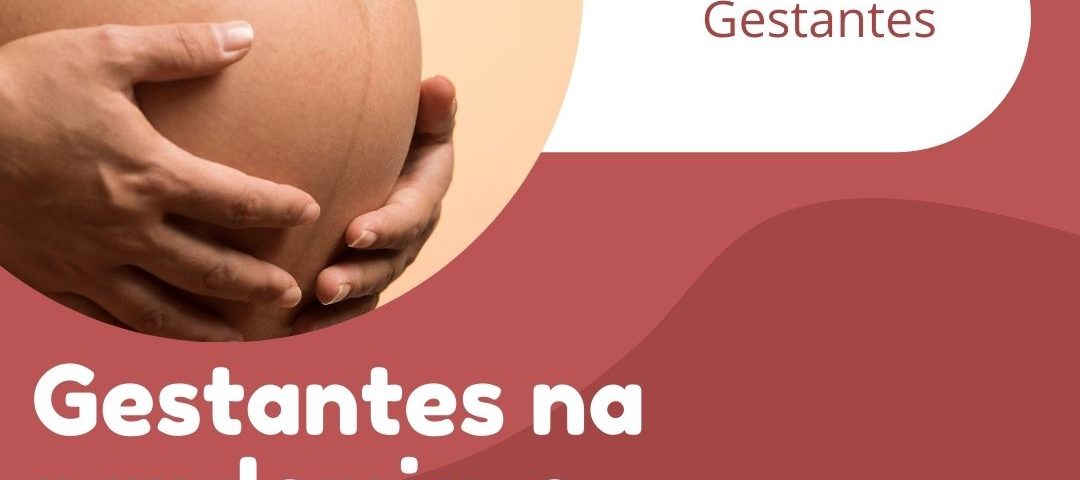 Gestantes na Pandemia, o que mudou.
