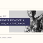 Tema 125 TST Estabilidade Provisória por Doença Ocupacional